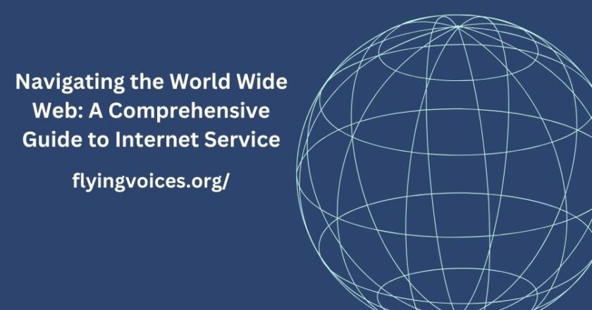 Navigating the World Wide Web: A Comprehensive Guide to Internet Service